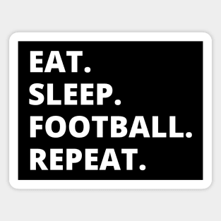 Eat Sleep Football Repeat Magnet